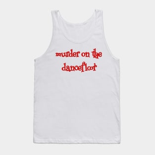 murder on the dancefloor red Tank Top